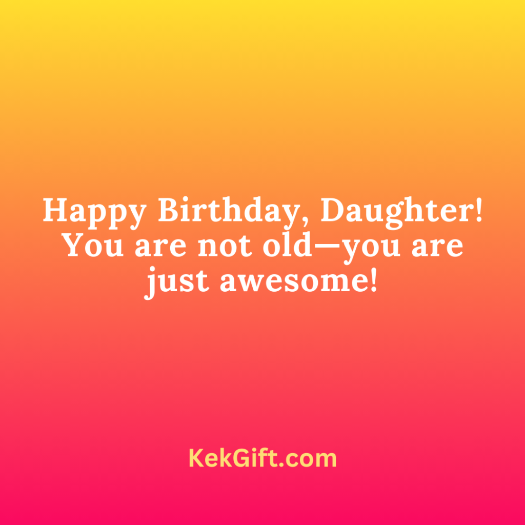 Funny Birthday Wishes for Daughter